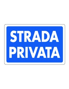 CARTELLO SEGNALETICO "STRADA PRIVATA"