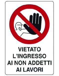 CARTELLO SEGNALETICO "VIETATO L'INGRESSO AI NON ADDETTI"